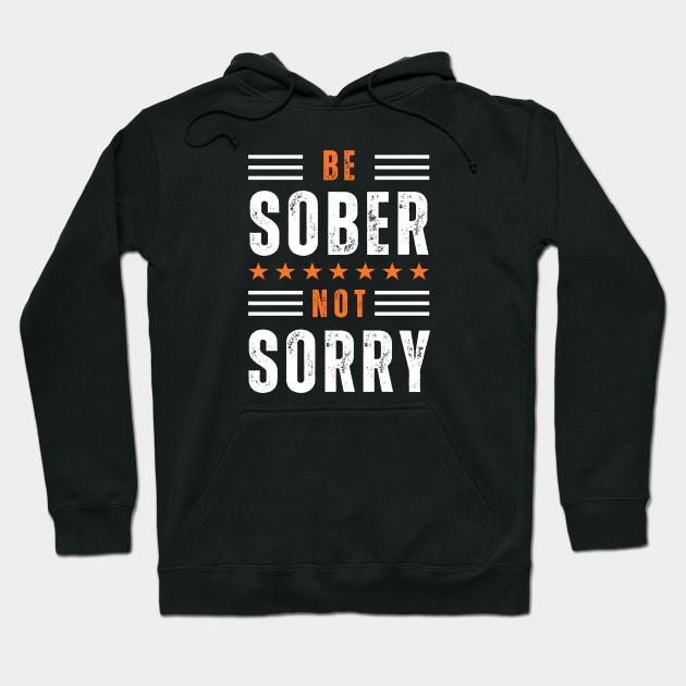 Be Sober Not Sorry Hoodie by SOS@ddicted